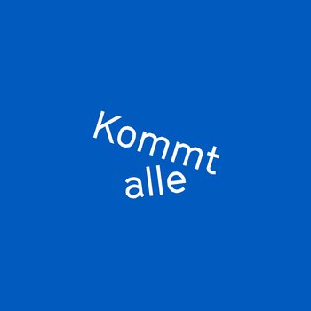 "Kommt alle"